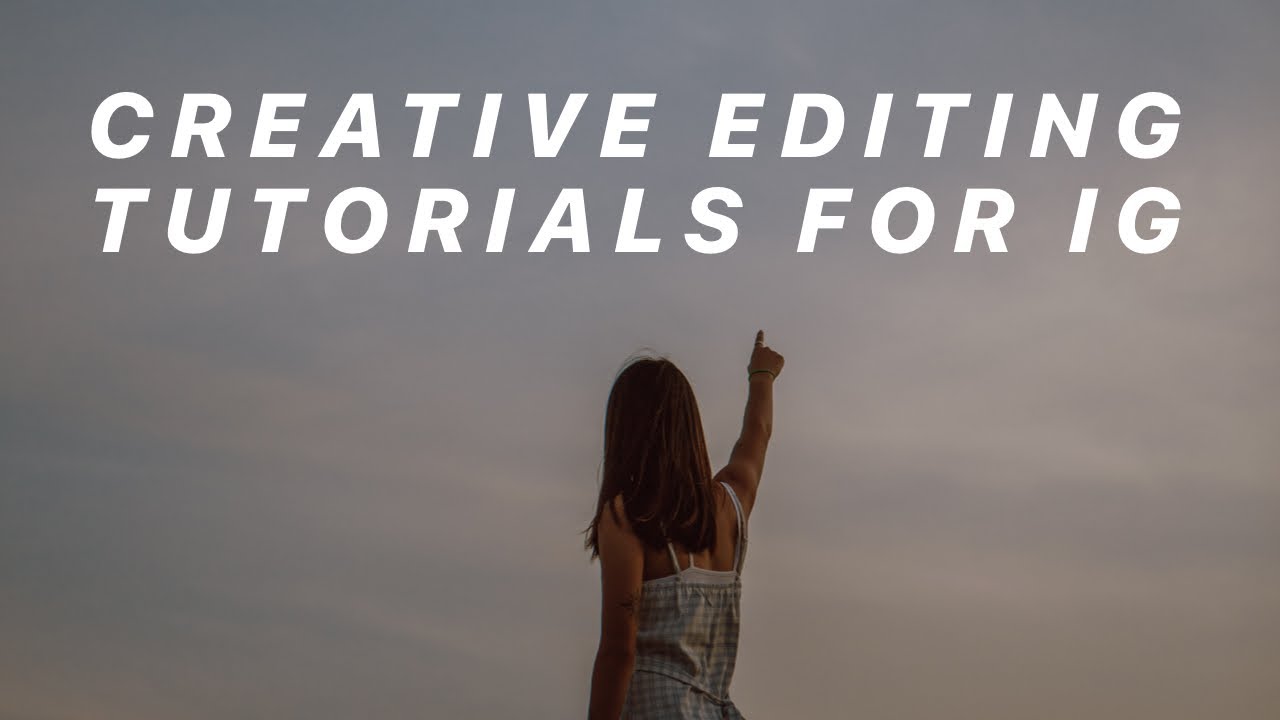 9 CREATIVE EDITING TUTORIALS FOR IG (wallpaper edits, animated rain, favorite filters + MORE!)