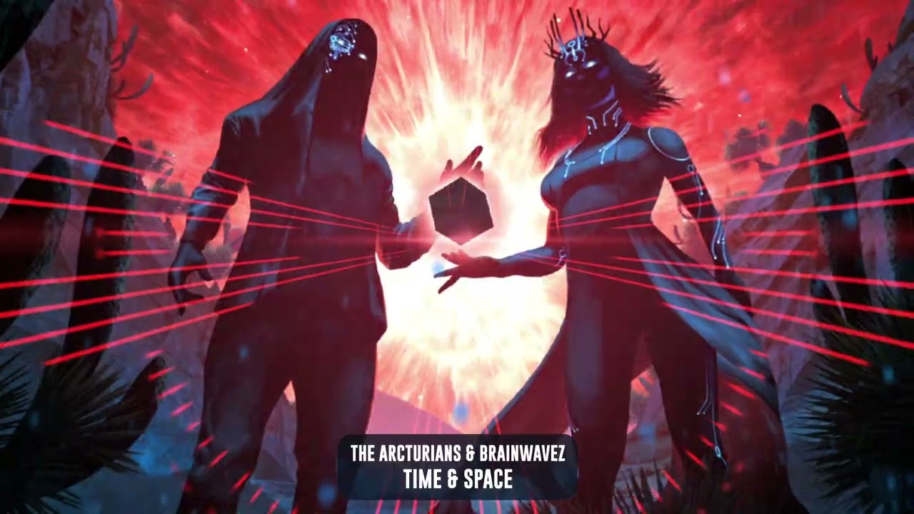The Arcturians & BRAINWAVEZ - Time & Space | Subsidia