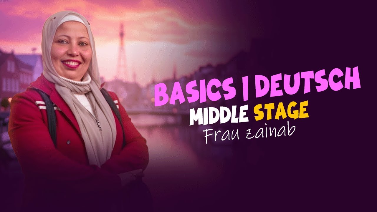 Basics | Deutsch | Middle Stage - كورس الاساسيات اللغة الالمانيه - المرحلة الاعدادية