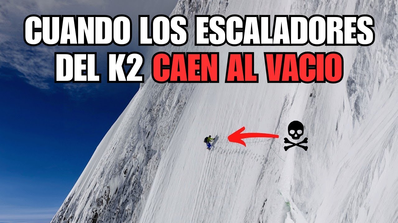 Cuando escalar el K2 termina en tragedia | El alpinismo salió mal