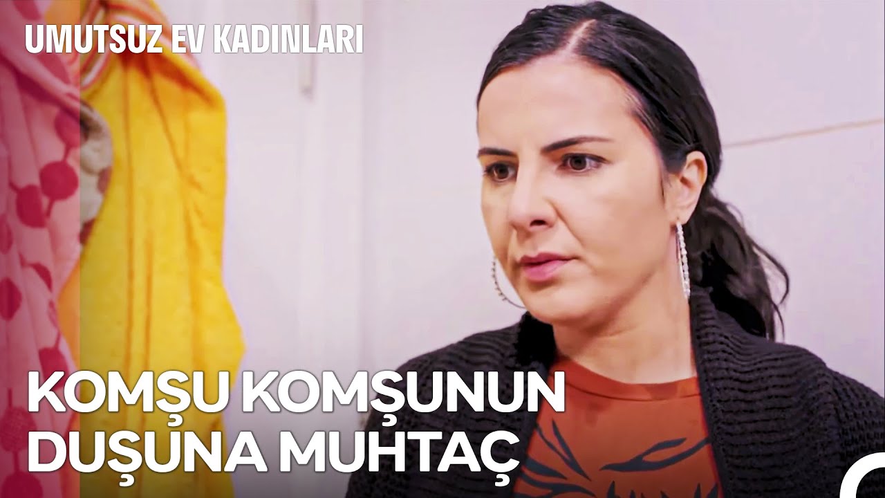 Suya Sabuna Hasret Günler...  - Umutsuz Ev Kadınları