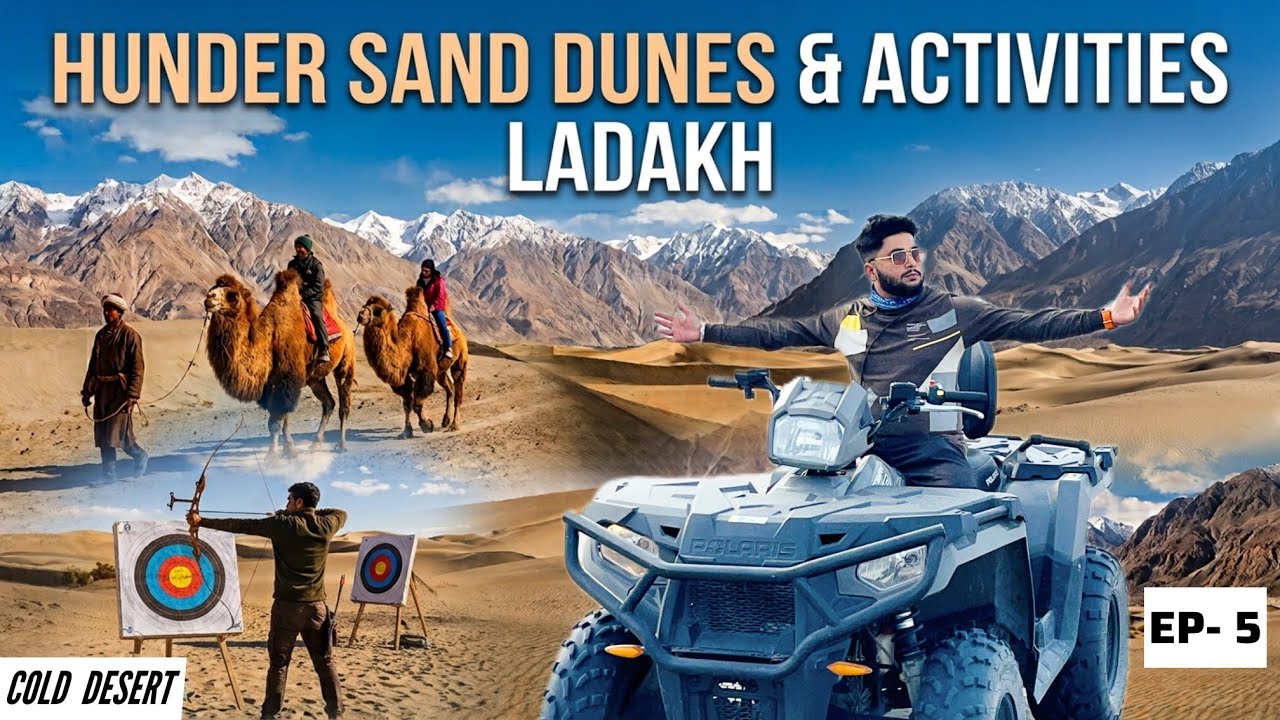 Hunder Sand Dunes | Ladakh Circuit | Hunder Camel ride 🐫 | Ladakh | Cold Desert | Hunder ATV Ride 🤩