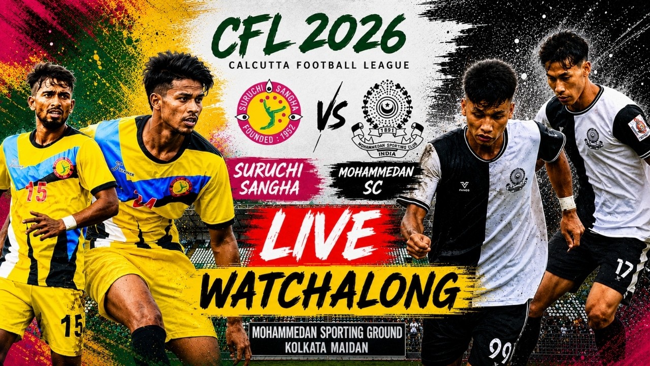 LIVE Suruchi Sangha Vs Mohammedan SC CFL 2026 WatchAlong |LIVESTREAM REACTION