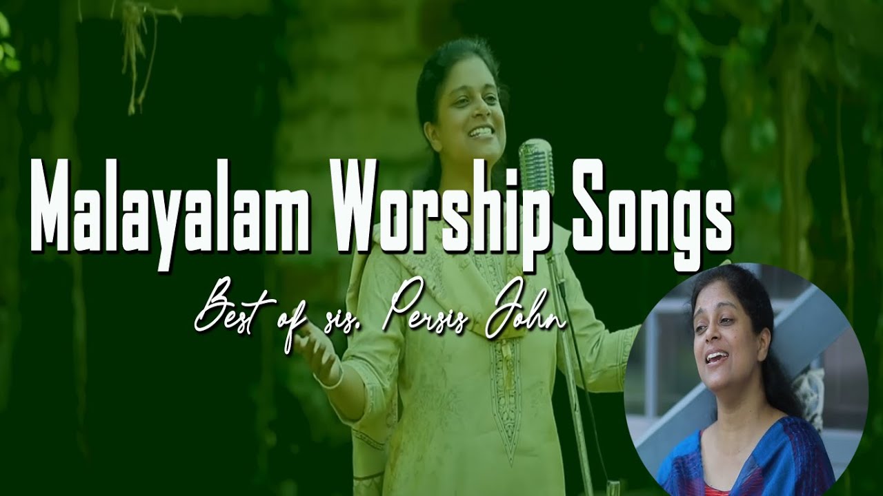Malayalam Christian worship songs by sister Persis John #christianworshipsongs #christianworship