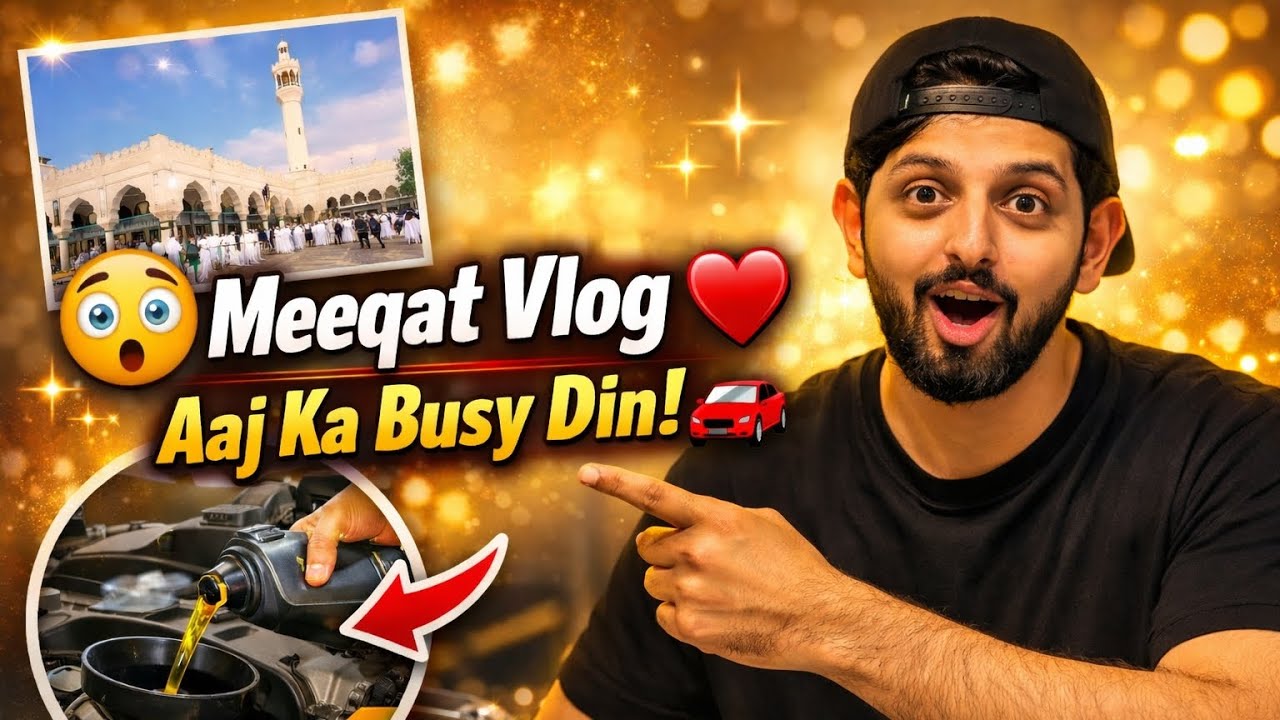 Meeqat Masjid Se Umrah Niyat ❤️ Car Oil Change Ka Din 🚗🛢️ | Aaj Ka Mazedaar Vlog