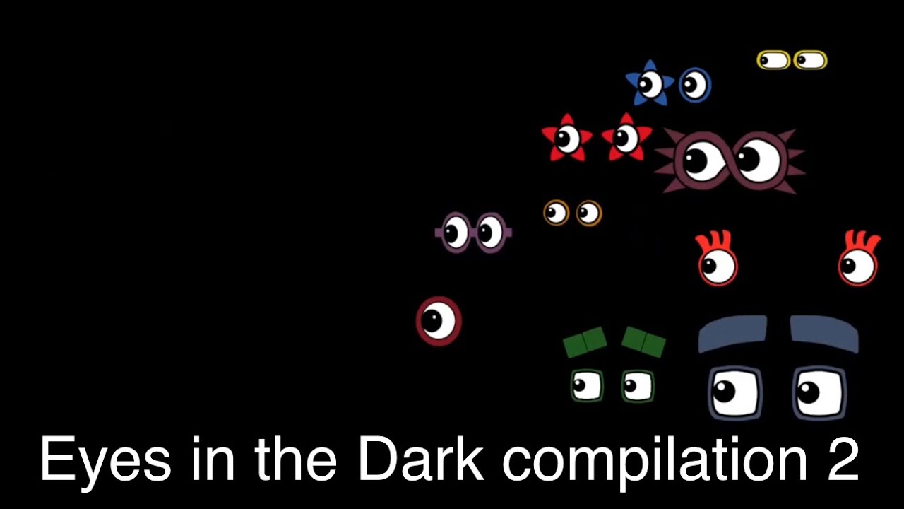 Eyes in the Dark Compilation 2