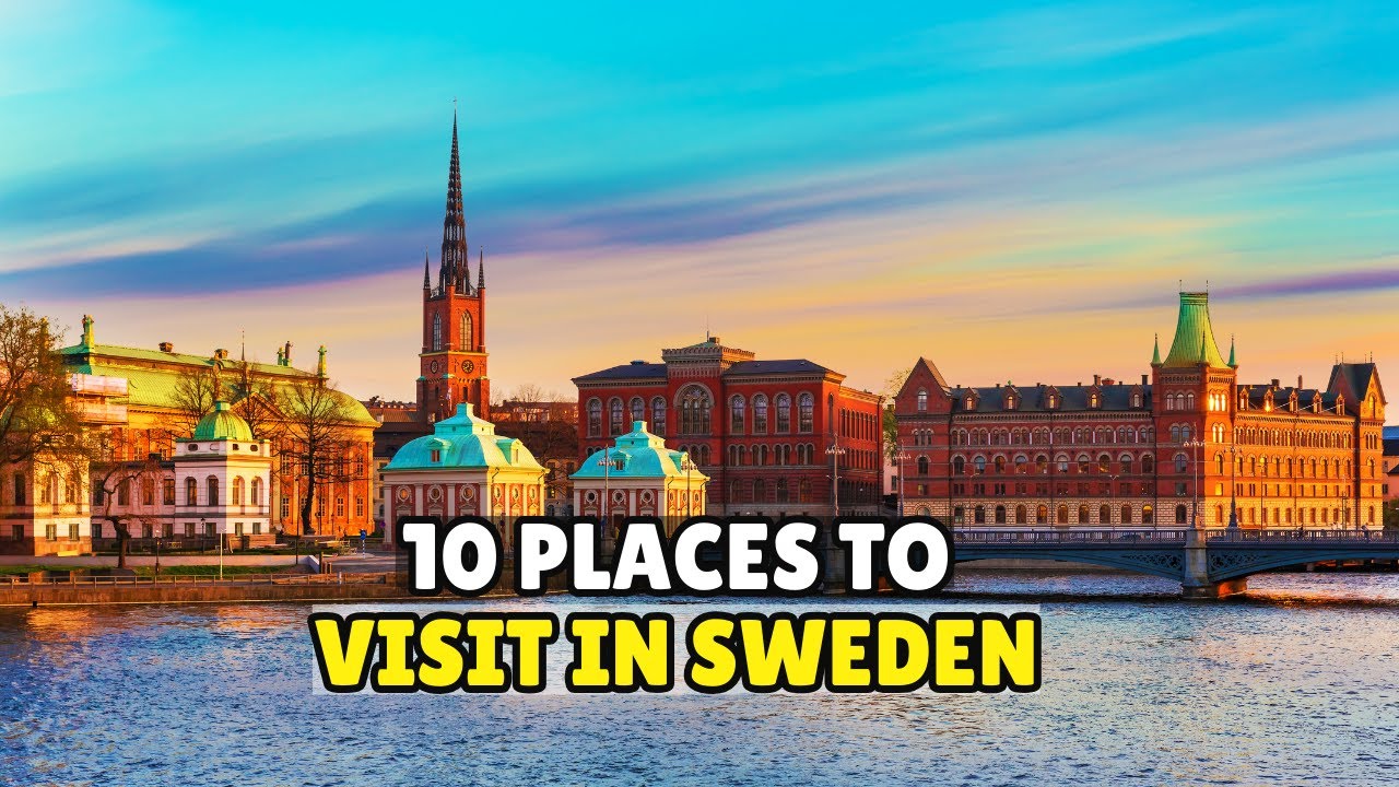 Top 10 Places to Visit in Sweden | Ultimate Scandinavian Travel Guide