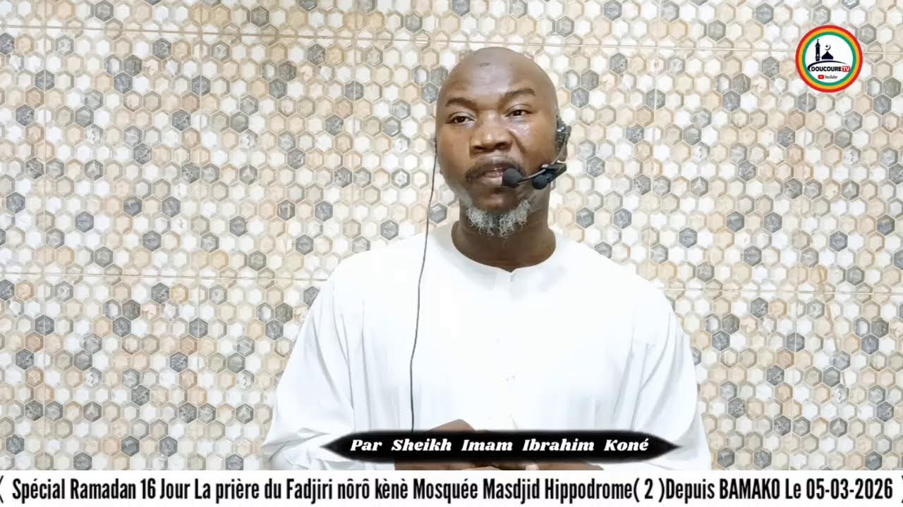 Spécial Ramadan 16 Jour  La Prière Du Fadjiri Nôrô kènè Imam Ibrahim Kone Depuis BAMAKO Le 05-03-202