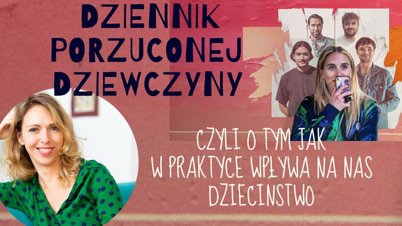 Dziennik Porzuconej Dziewczyny - o tym jak relacje rodzinne wpływają na nasze życie uczuciowe