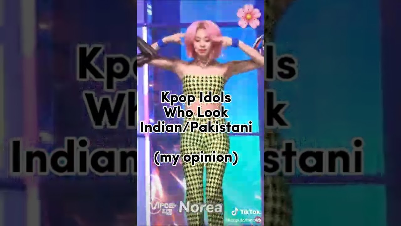 K-pop Idols Who Look Indian/Pakistani 🇮🇳🇵🇰 (my opinion)