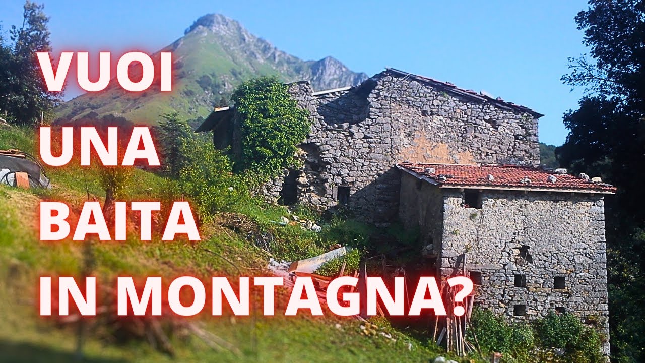 Ti piacerebbe avere una BAITA in MONTAGNA? Ecco cosa fare.