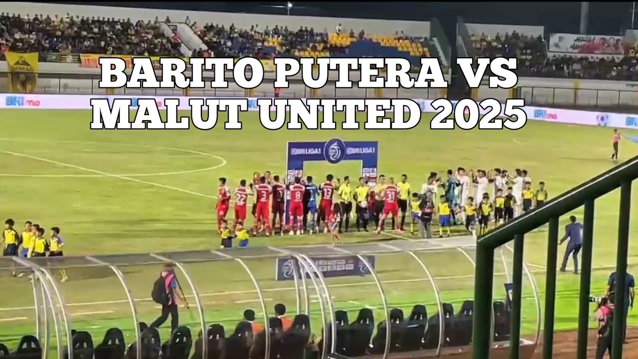 BARITO PUTERA VS MALUT UNITED 2025 NONTON LANGSUNG DI STADION DEMANG LEHMAN MARTAPURA