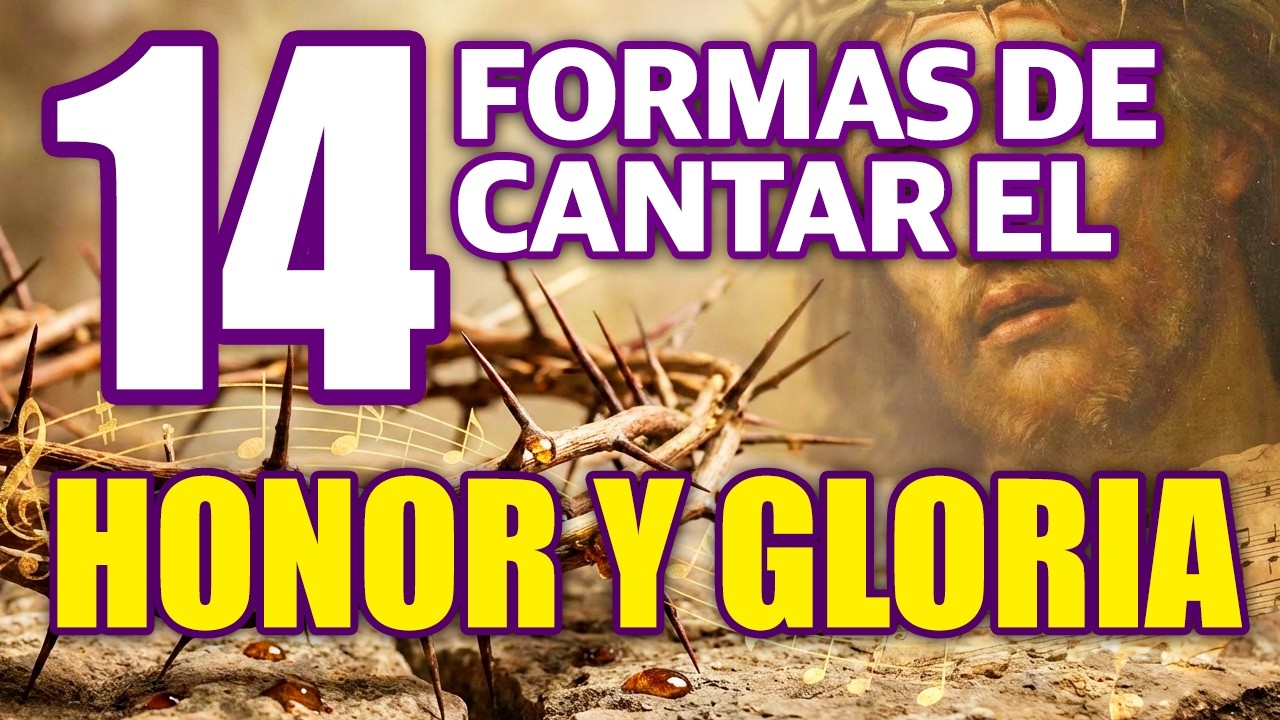 Cantos de Honor y Gloria a Ti Señor Jesús | Cuaresma | 14 maneras de cantar el Honor y Gloria