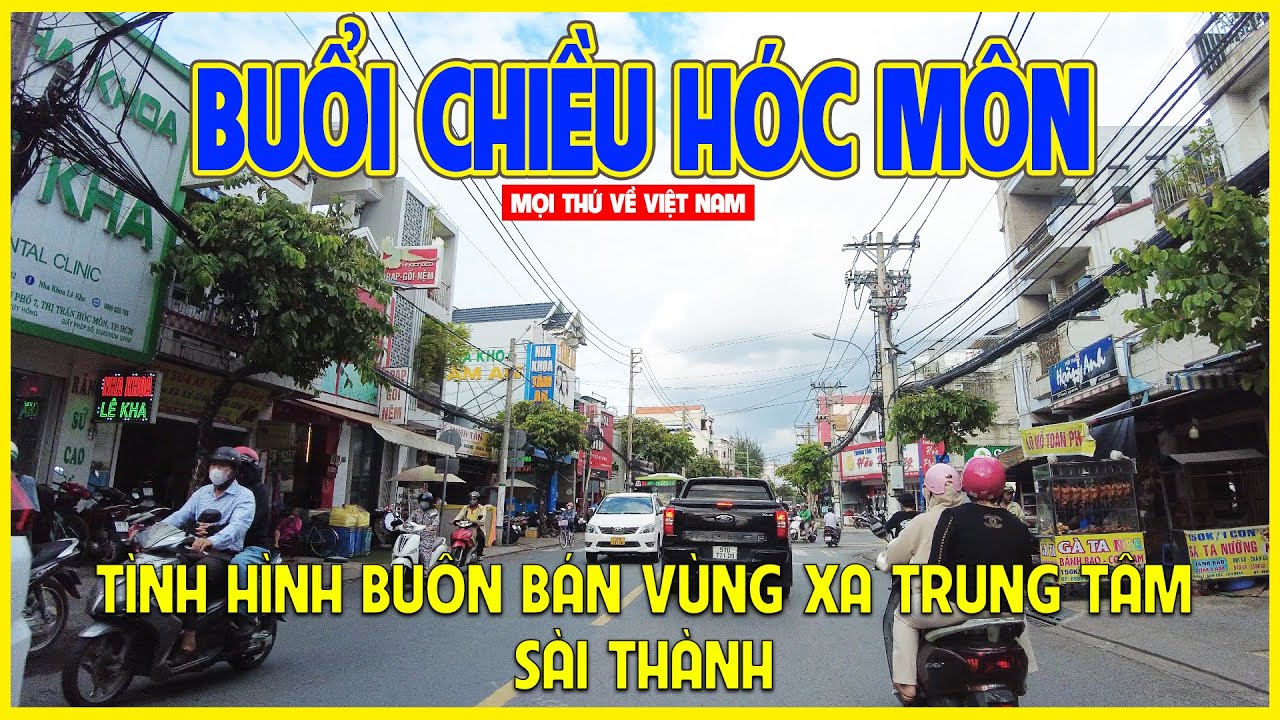 CHIỀU HÓC MÔN | KHUNG CẢNH KINH DOANH NHỘN NHỊP VÙNG VEN SÀI GÒN | Hóc Môn ngày nay