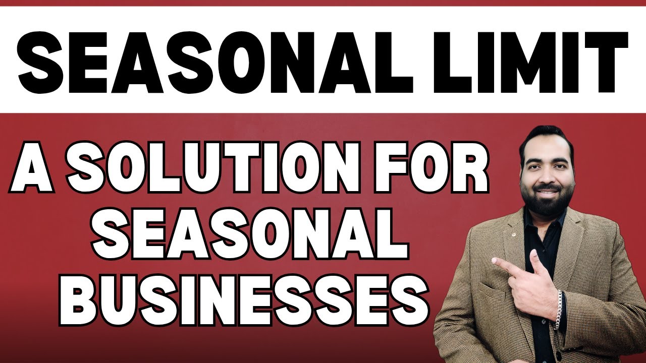 What is a Seasonal Limit? How It Differs from an Adhoc Limit in Business Loans