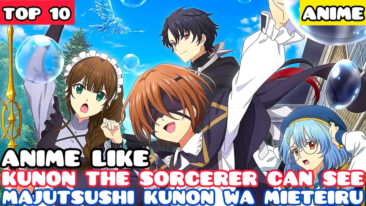 Top 10 Anime Like Kunon the Sorcerer Can See