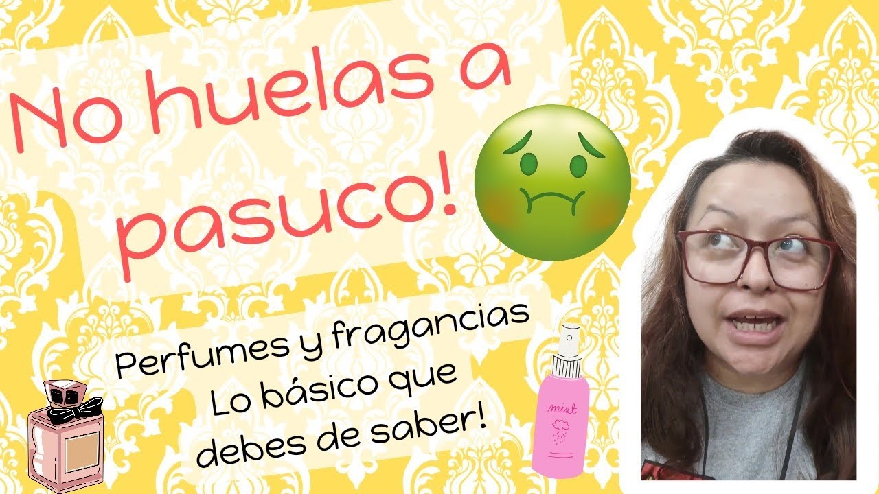 ✨Perfumes y fragancias: Lo básico que debes de saber sobre todo este mundo de oler bien!