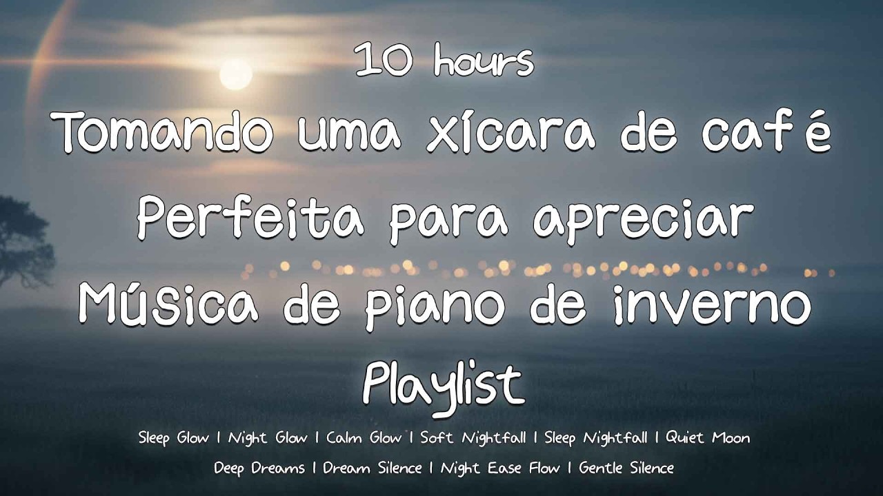Playlist | 10 horas: Piano de inverno com aroma de café (Sem anúncios❌)