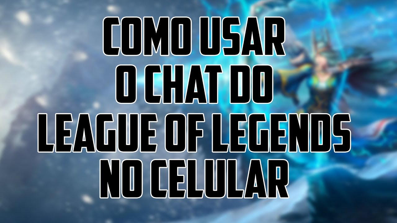 Como Usar o Chat do LoL no Celular/Smartphone