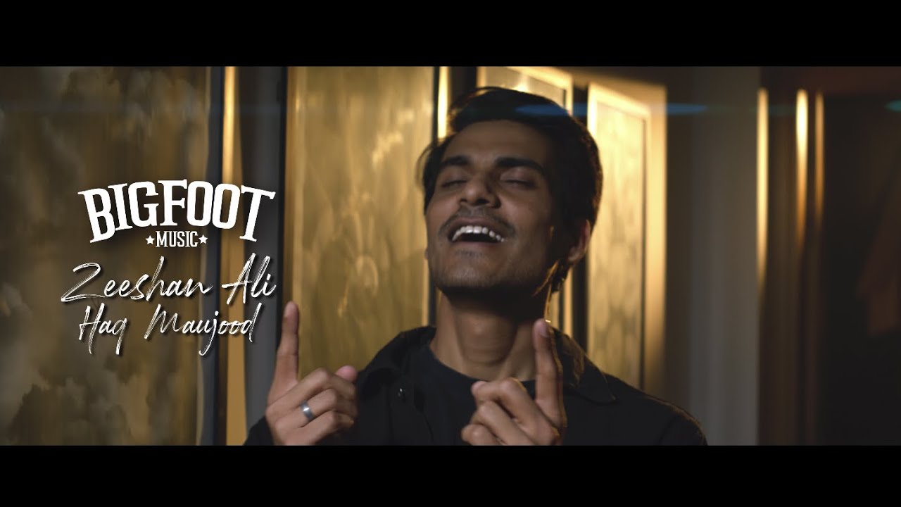 Zeeshan Ali | Haq Maujood | Bigfoot Music