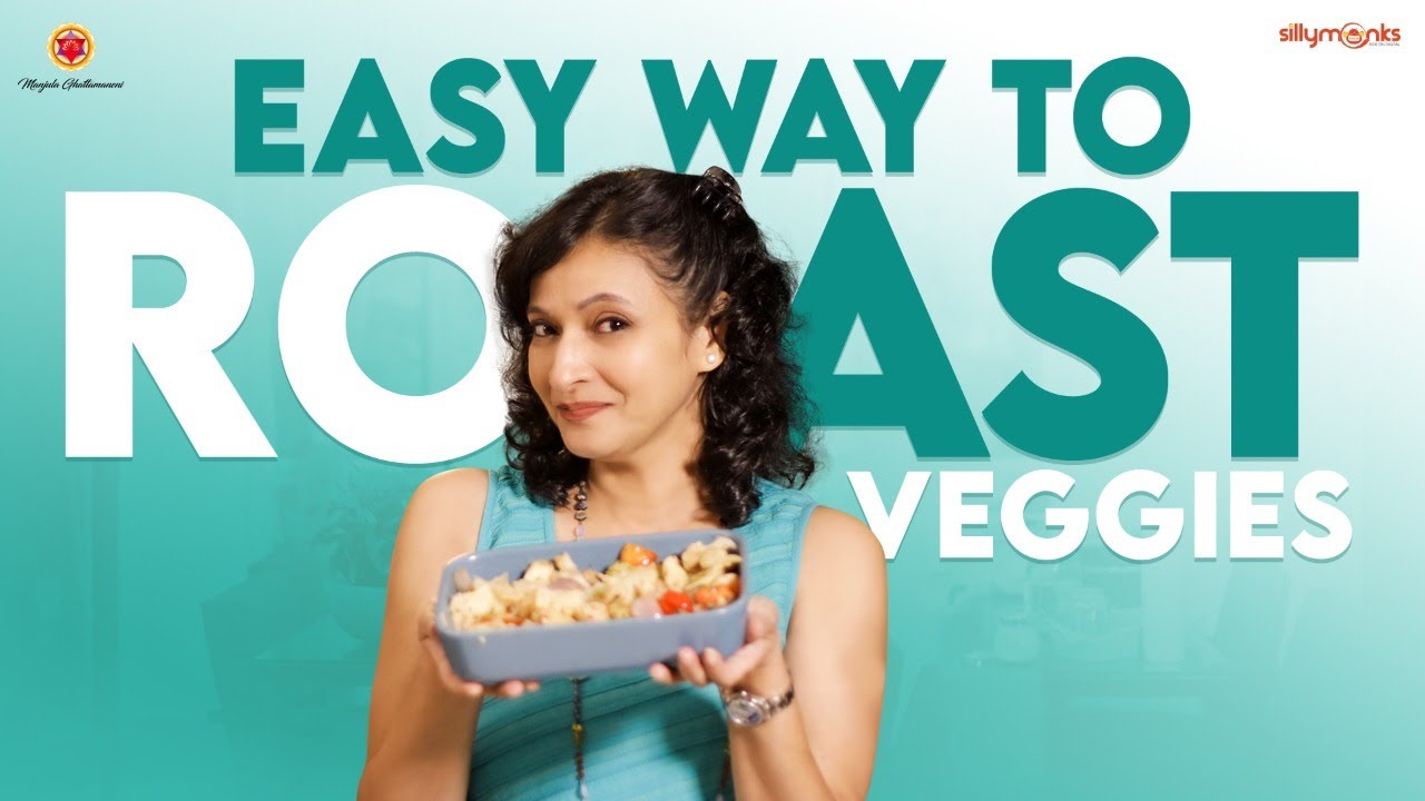 Easy Way to ROAST VEGGIES || Manjula Ghattamaneni || Silly Monks