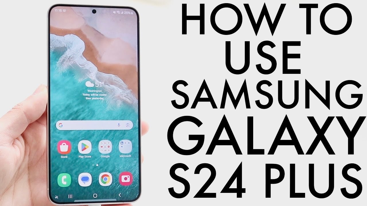How To Use Samsung Galaxy S24+! (Complete Beginners Guide)