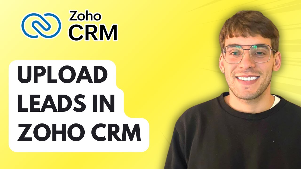 How to Upload Leads in Zoho CRM [2026 Full Guide]