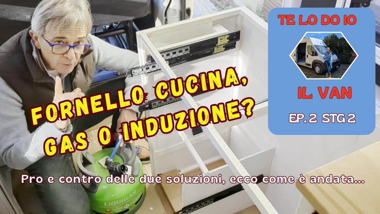 TELODOIOILVAN - Ep. 2 STG. 2 - Fornello cucina, gas o induzione?