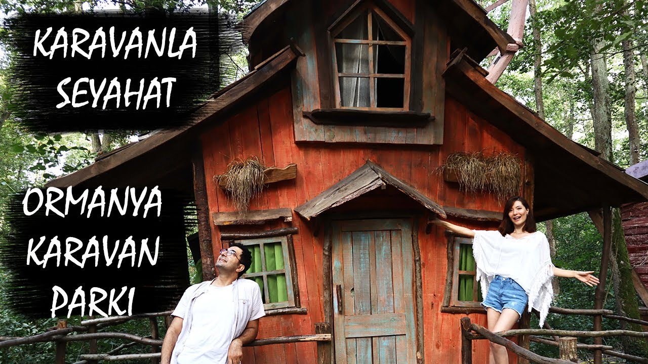 KARAVANLA SEYAHATİMİZ BAŞLIYOR - İlk Durak: Ormanya Karavan Parkı