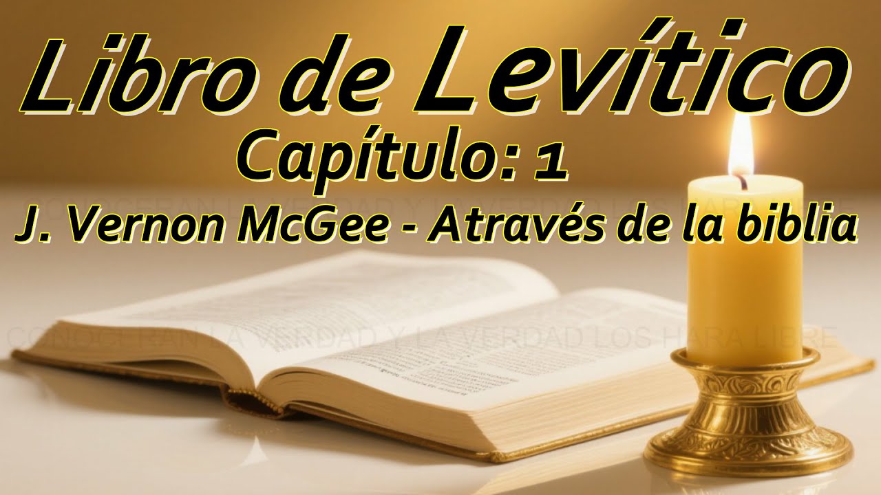 Levítico 1 | Estudio biblico | a través de la biblia | J Vernon McGee | Interpretacion biblica