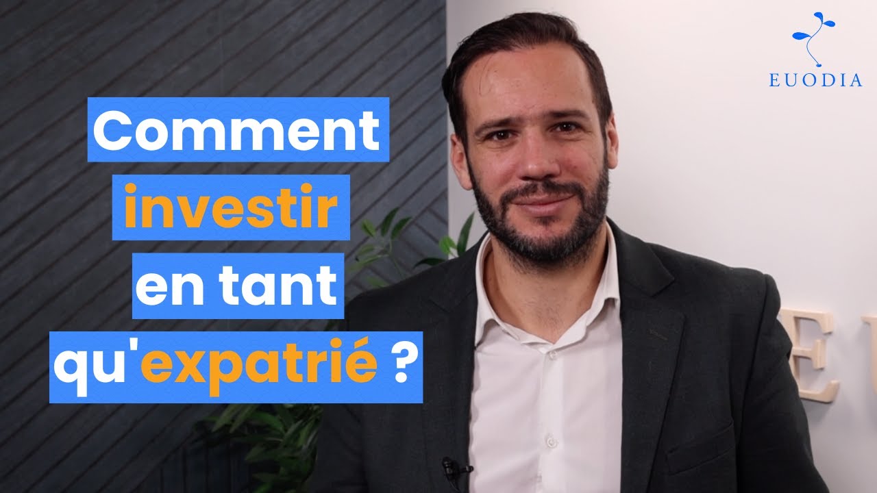 Comment investir en tant qu'expatri&eacute; ?