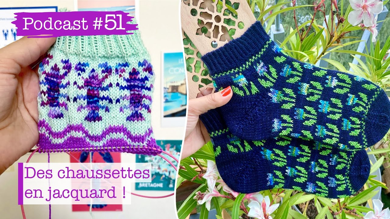 Podcast Tricot #51 : Des chaussettes en jacquard !