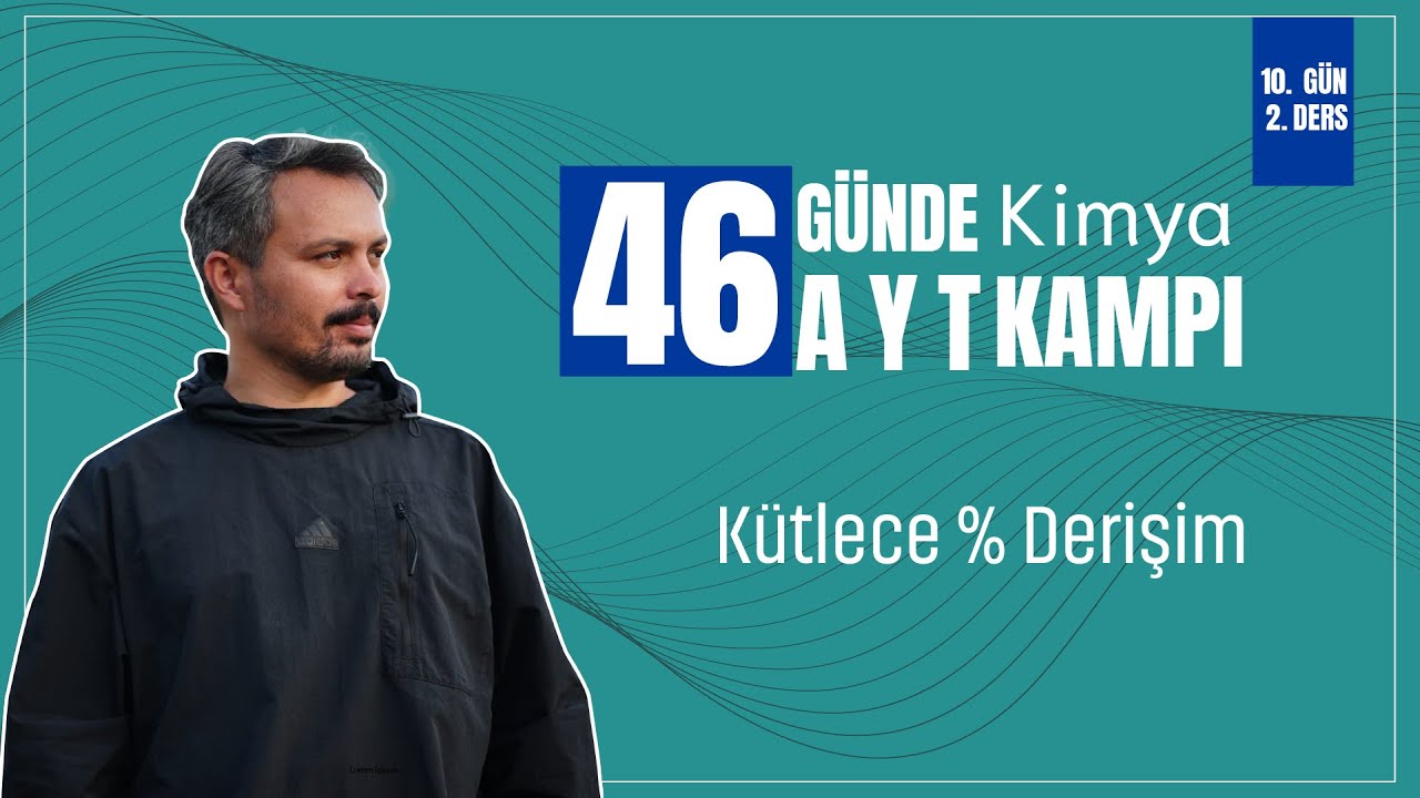 Kütlece Yüzde Derişim | 10. Gün 2. Ders | 46 Günde AYT Kampı
