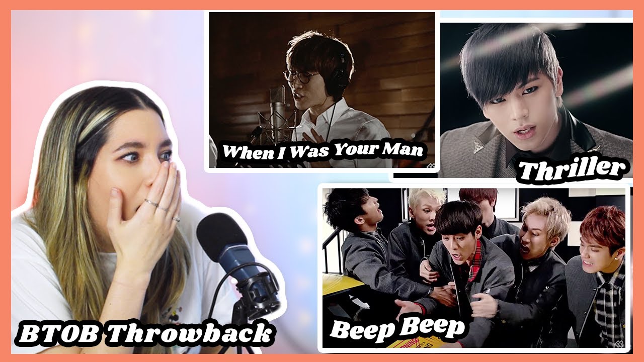 BTOB - When I Was Your Man, Thriller, Beep Beep MV Reaction (Throwback Series)