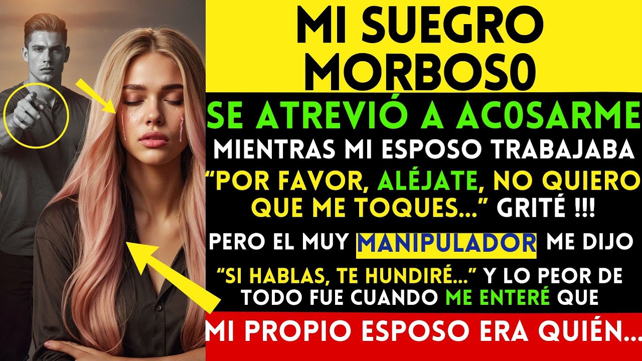 mi SUEGRO M0RBOS0 se ATREVIÓ a AC0SARME 