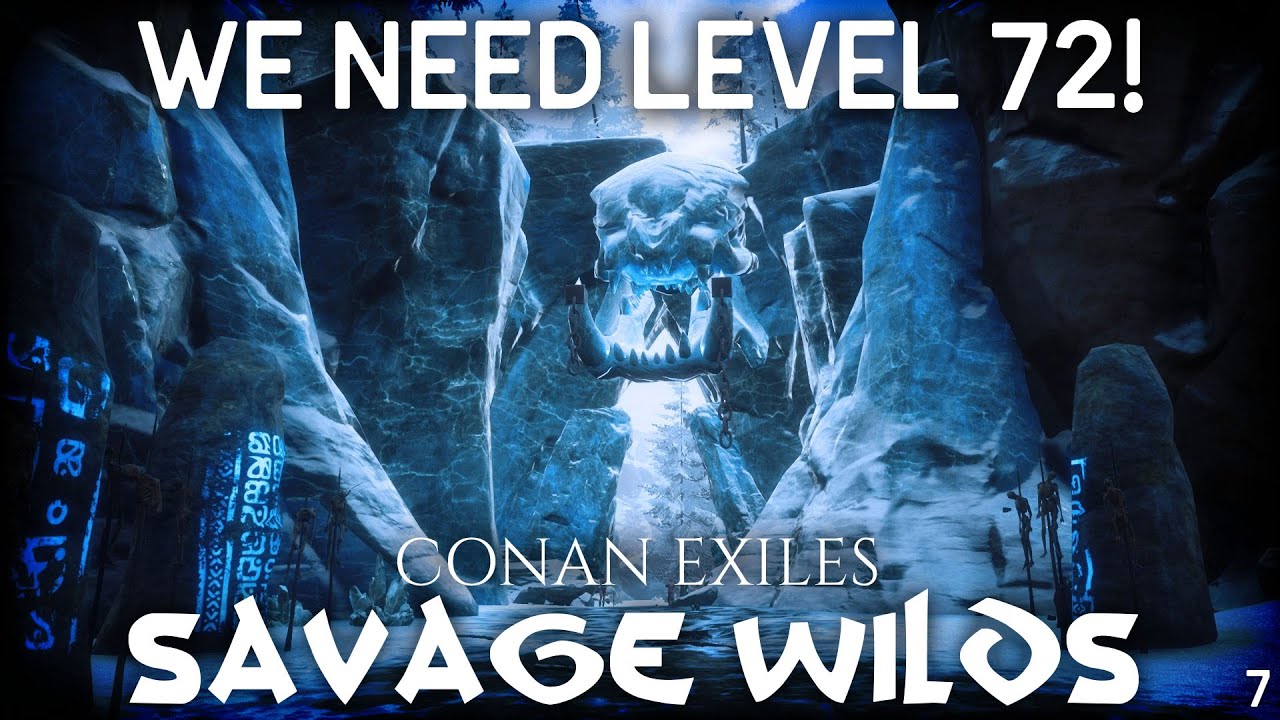 We Need Level 72! - Conan Exiles - Stream 7