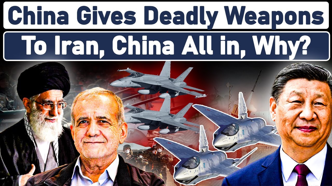 China Gives Deadly Weapons To Iran, China All in, Why?