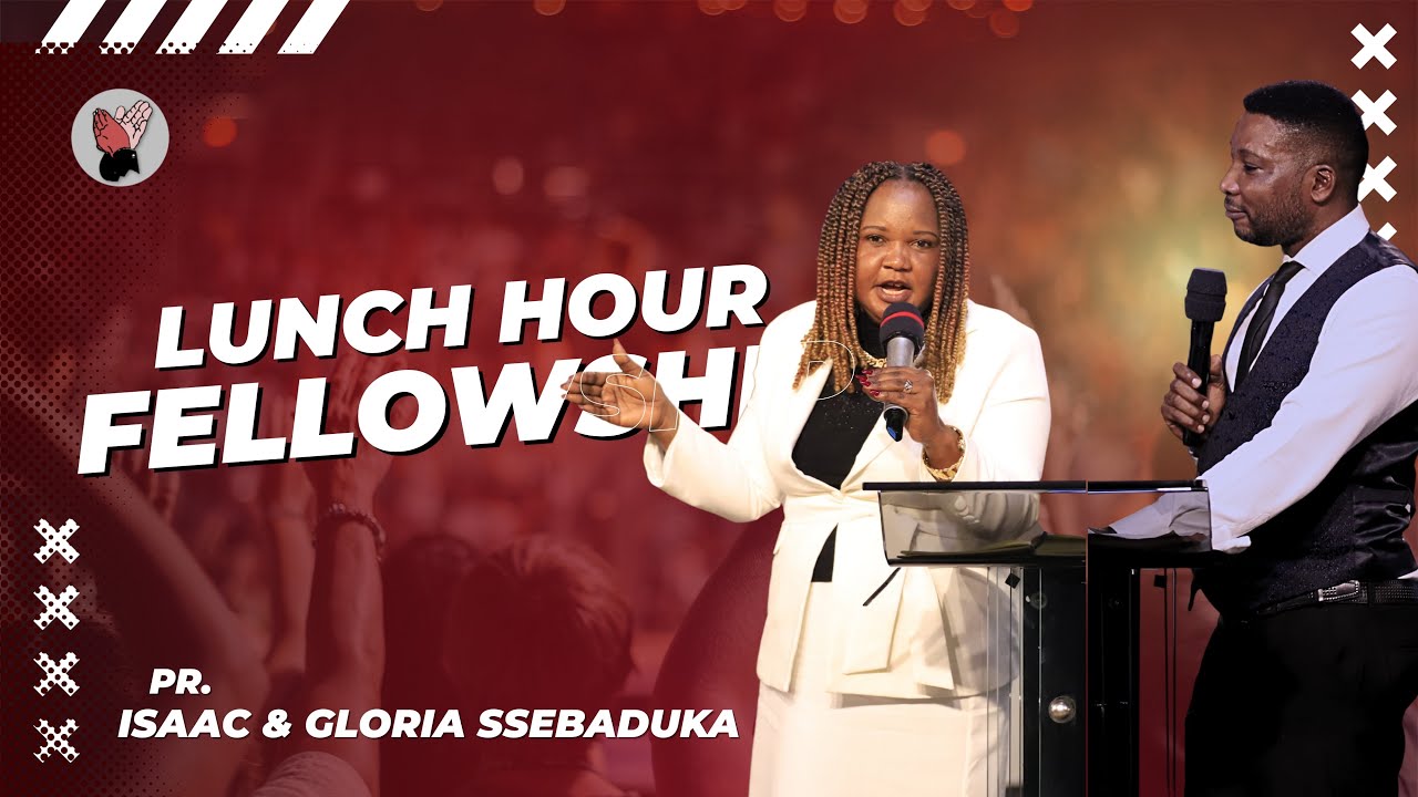 Bp. Isaac & Gloria Ssebaduka | Lunch Hour Fellowship | 07 01 2026