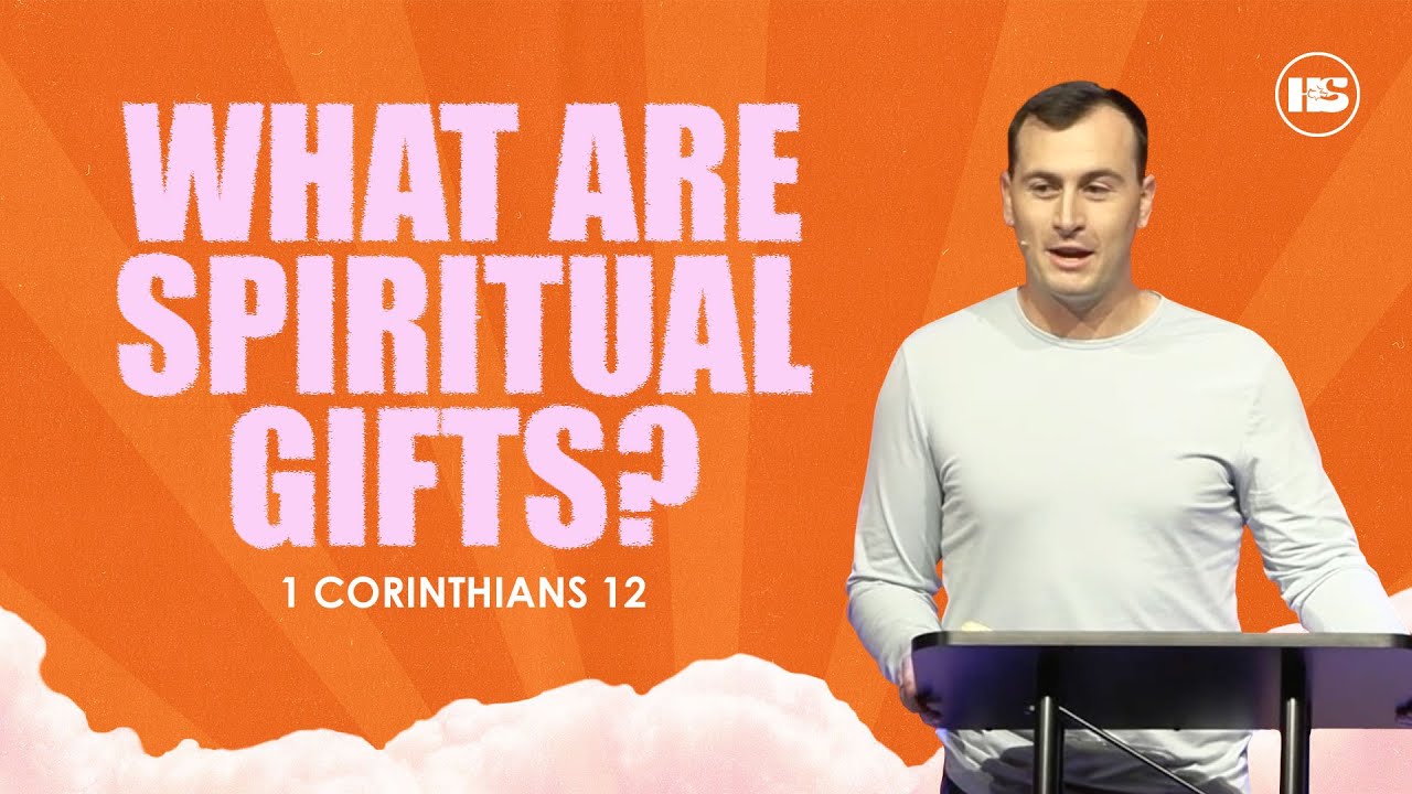What are Spiritual Gifts? | 1 Corinthians 12 | Ryan Metz