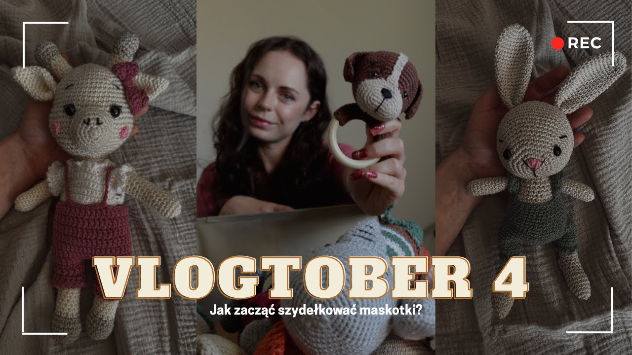 VLOGTOBER 4 | Jak zacząć szydełkować maskotki? Powrót do szydełkowania po 1,5 roku przerwy