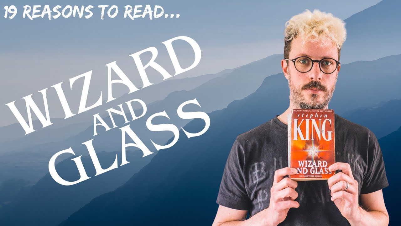 Stephen King - Wizard & Glass *REVIEW* 19 reasons to read the fourth book of The Dark Tower saga!