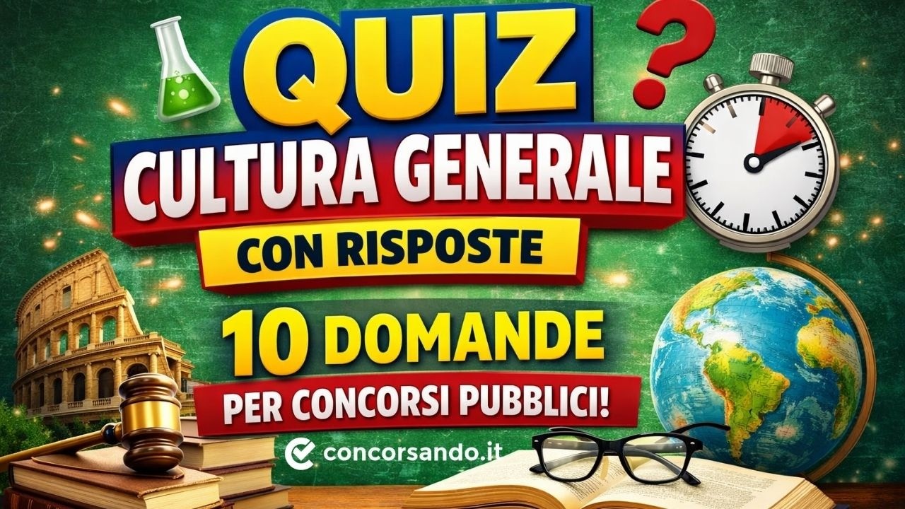 Quiz Cultura Generale Concorsi Pubblici: Riuscirai a Fare 10/10?