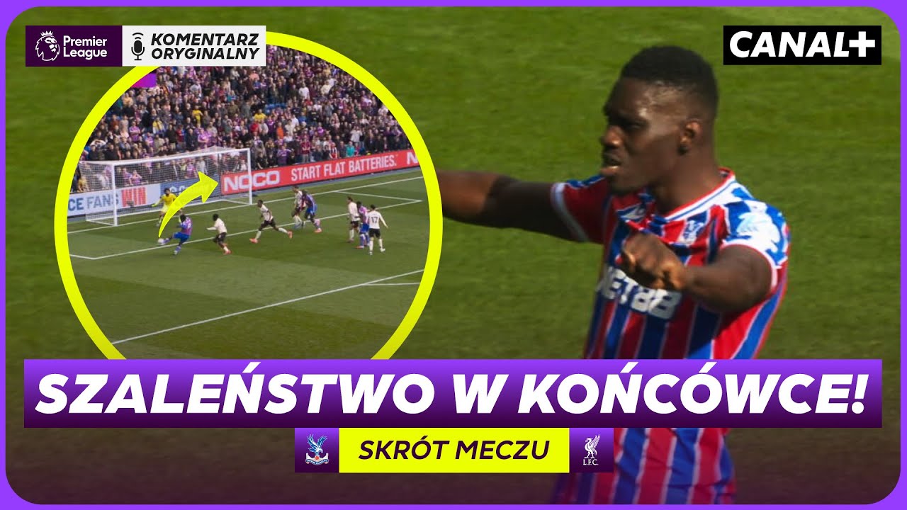 LIVERPOOL TRACI PUNKTY! ZWYCIĘSKI GOL PALACE W OSTATNIEJ AKCJI! PALACE &ndash; LIVERPOOL, SKR&Oacute;T MECZU