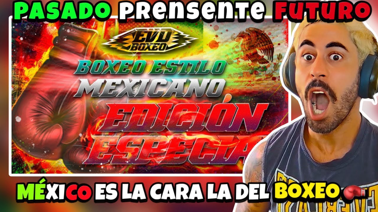 🇪🇸🥊🇲🇽¿Qué es el boxeo estilo mexicano?🔥¡México, la cuna de guerreros del ring! Oliver el Berraquito