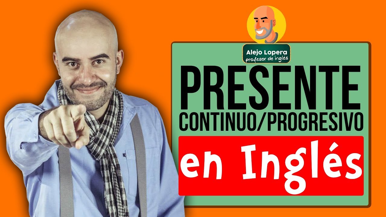 Ejemplos para entender el PRESENTE CONTINUO/PROGRESIVO en INGLÉS