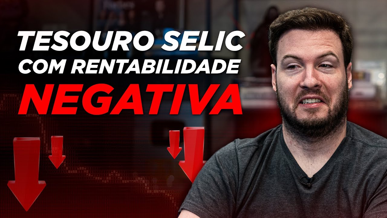 TESOURO SELIC COM RENTABILIDADE NEGATIVA! O que aconteceu? Tesouro Selic não vale mais a pena?