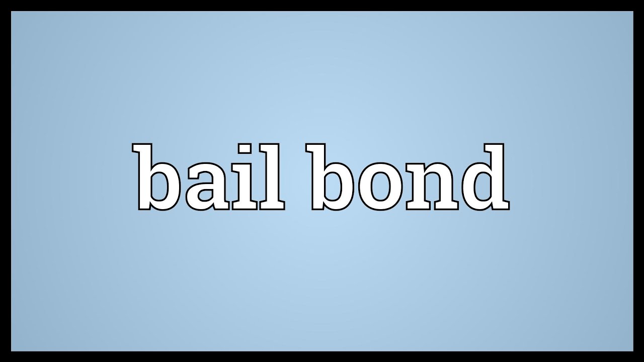Bail bond Meaning