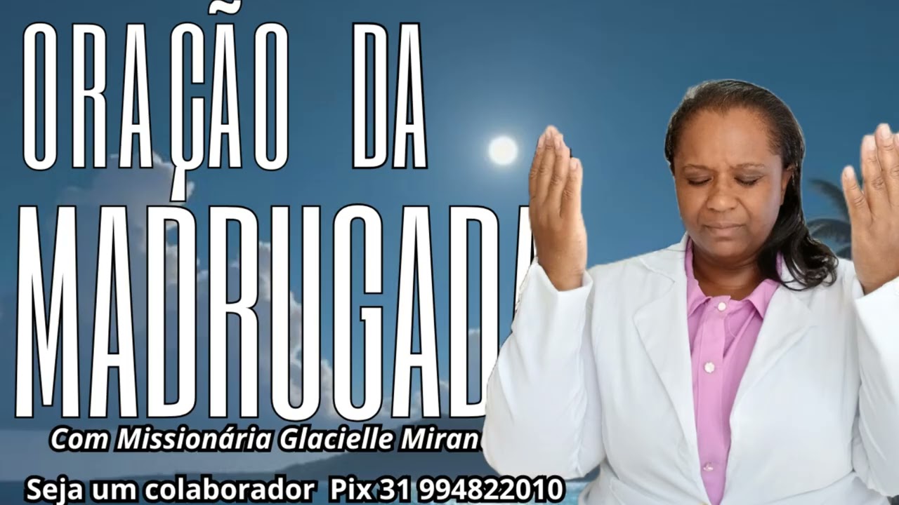 12/03/2026 ORAÇÃO DA MADRUGADA COM MISSIONÁRIA GLACIELLE #glaciellemiranda 
