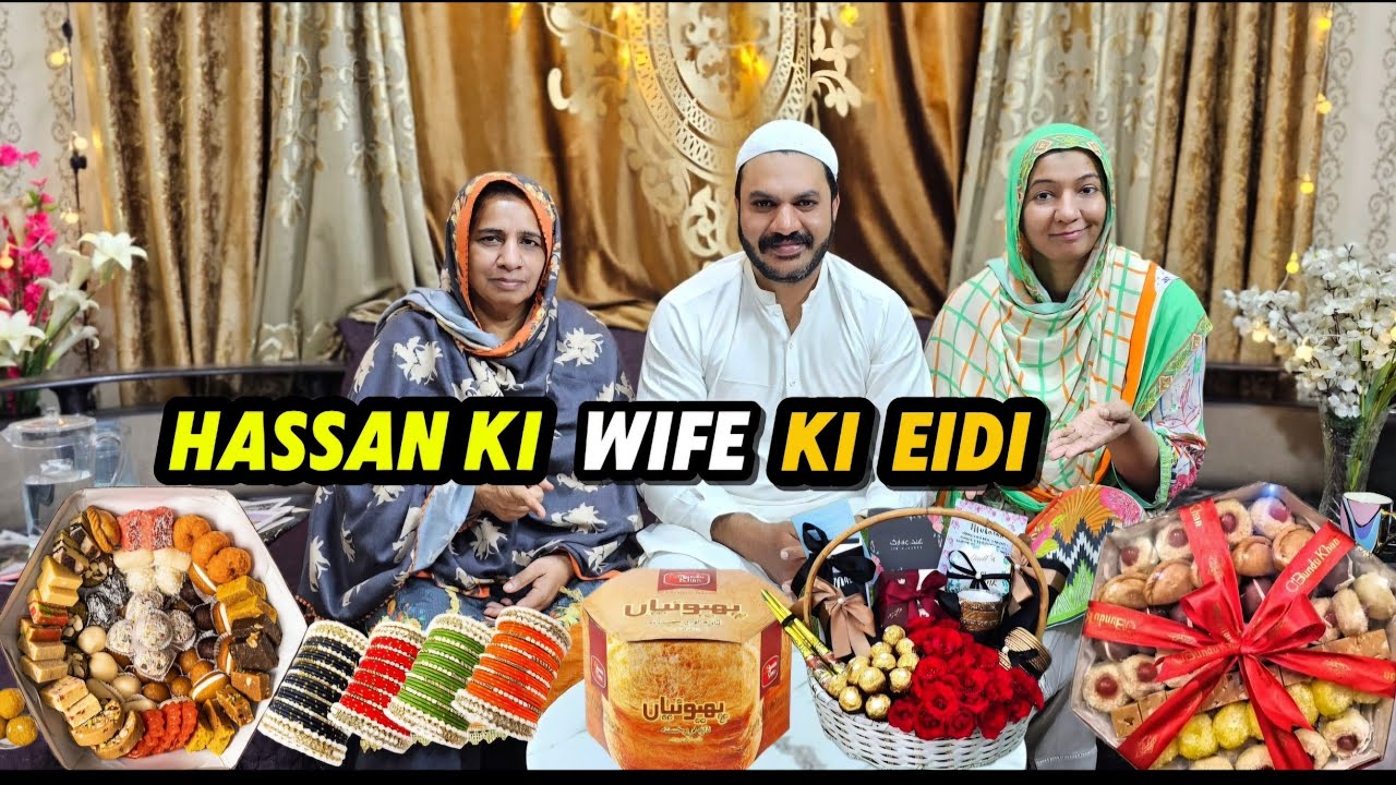 || Pehli Eidi For Hassan Wife...🥰|| Chachu ko Gussa kion ayya 😱|| Sehri Say Iftari With KhansFamily 