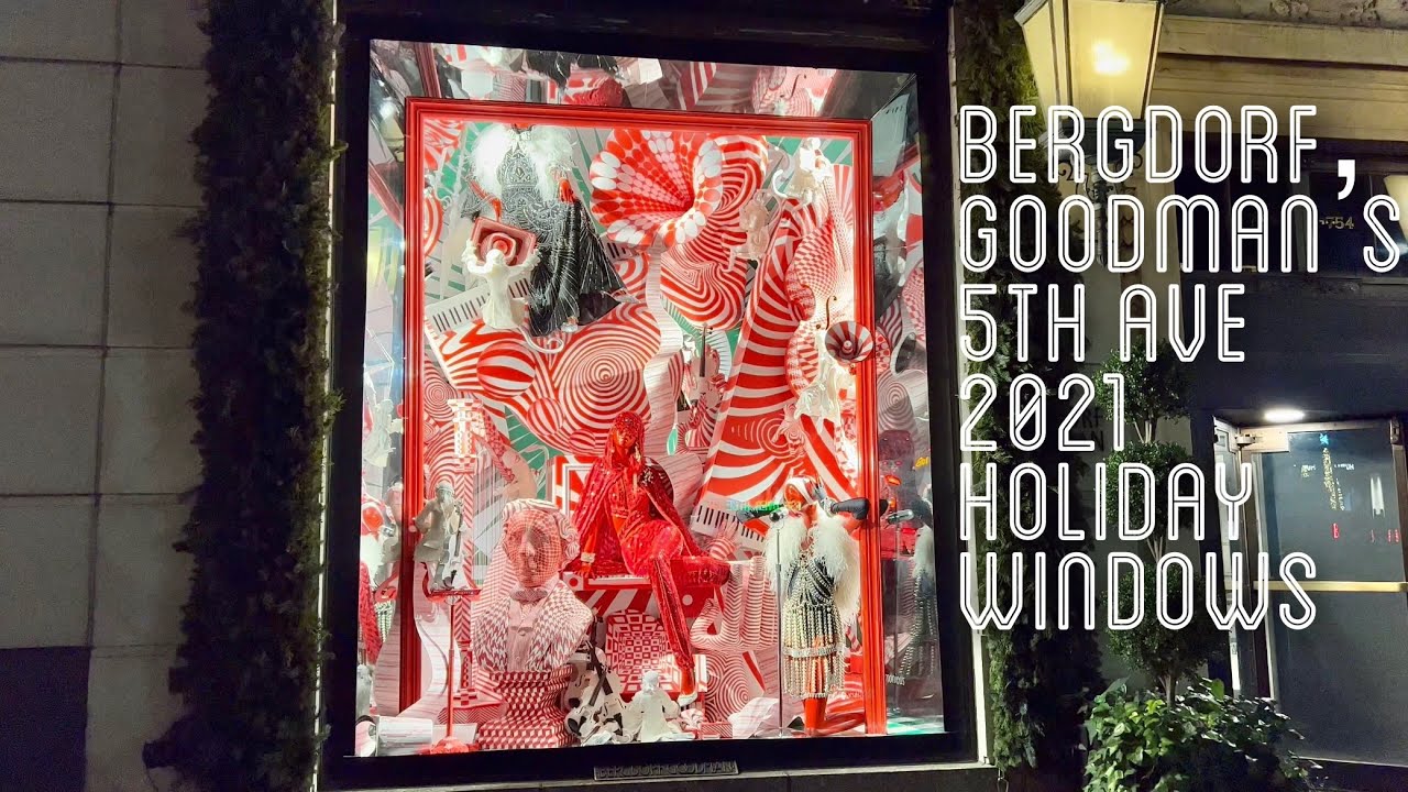 Bergdorf Goodman’s 2021 Holiday Window Displays! 🌲 🎅
